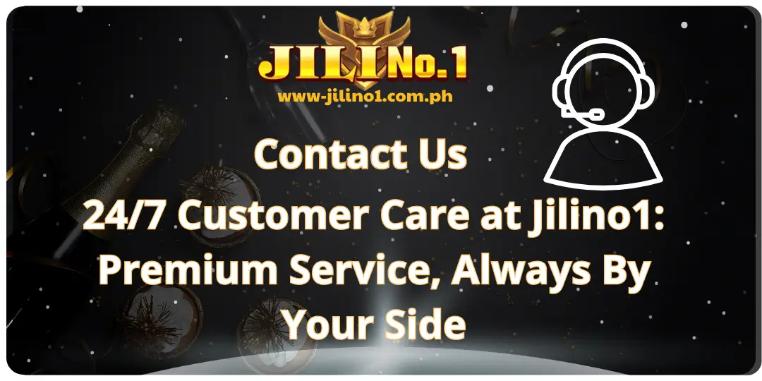 Contact Us - 247 Customer Care at Jilino1