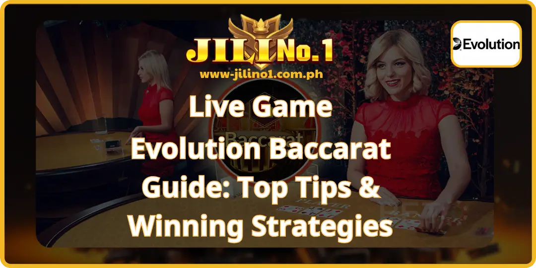 Evolution Baccarat Guide_ Top Tips & Winning Strategies at jilino1